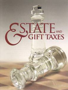 Estate and Gift Taxes — What You Need To Know